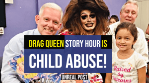 Drag Queen story hour is child abuse